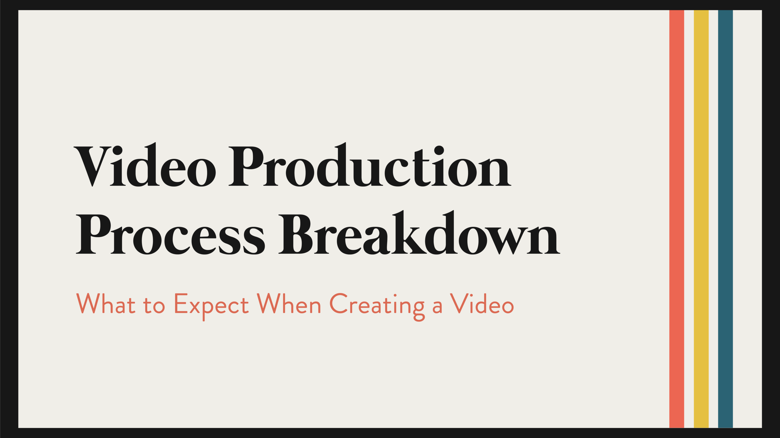 What to Expect When Creating a Video