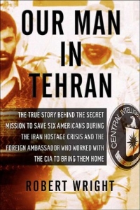   Our Man in Tehran  (New York: Other Press/Random House, 2011), 406 pages, ISBN 9781590514139 (cloth), 1590514130 (paper). 