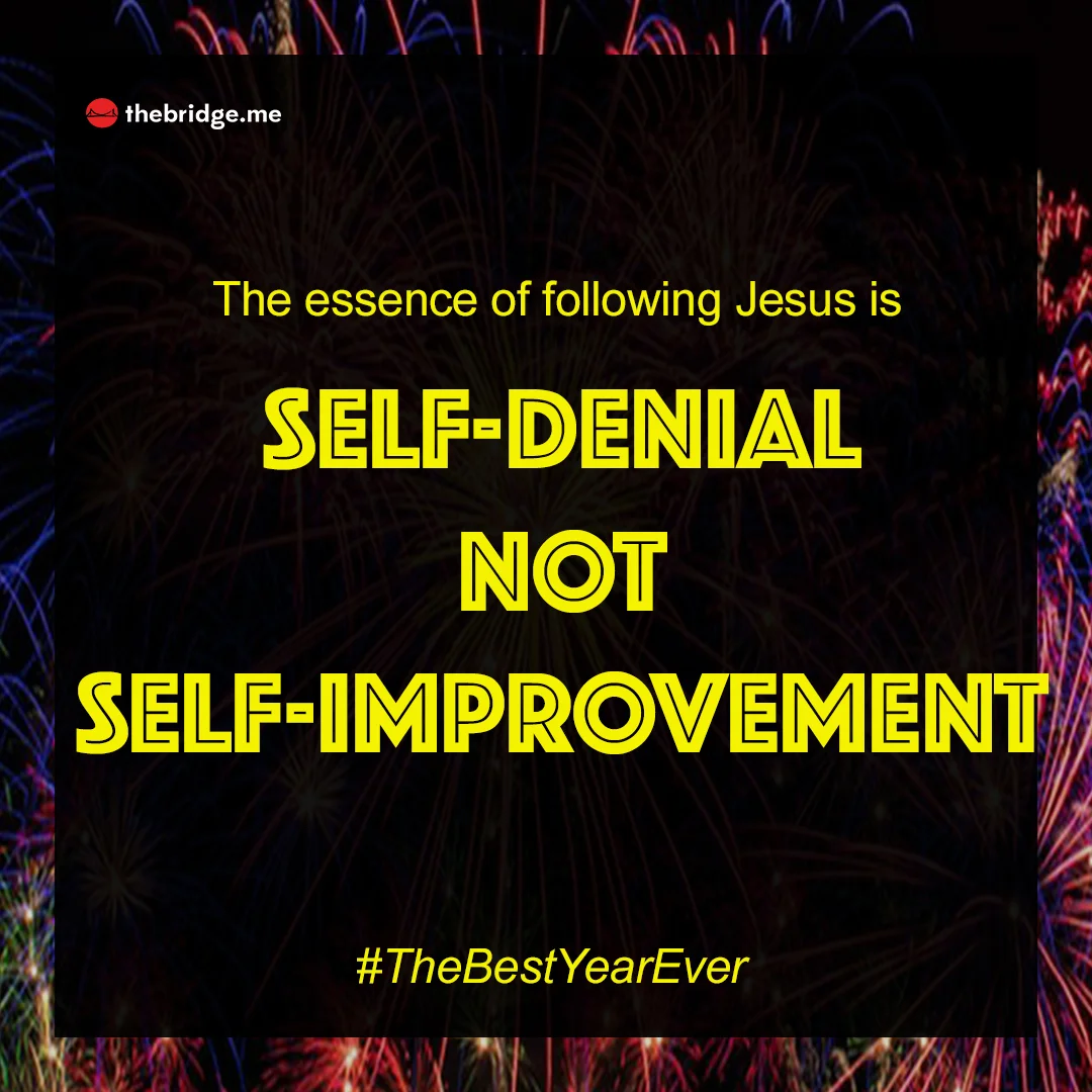 The Best Year Ever Self Denial Not Self Improvement Square.jpg