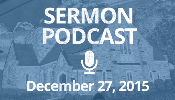 Sermon podcast - December 27
