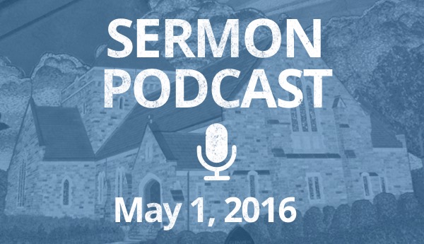 Sermon Podcast-May 1
