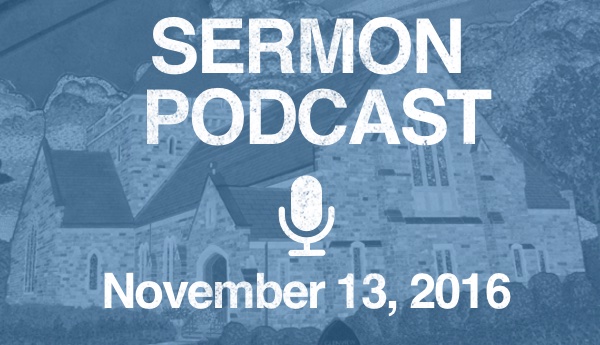 Sermon Podcast - November 13