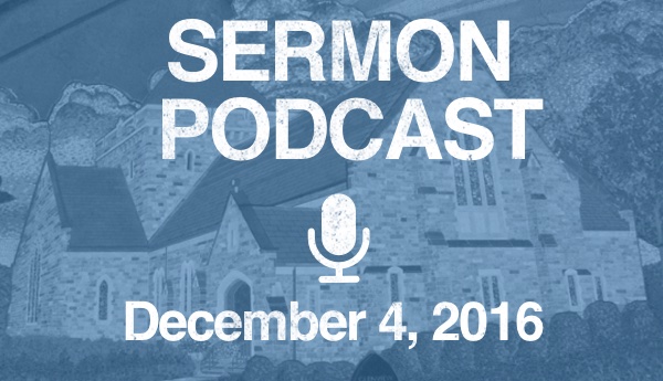 Sermon Podcast - December 4