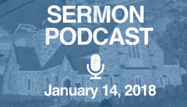Sermon Podcast - January 14