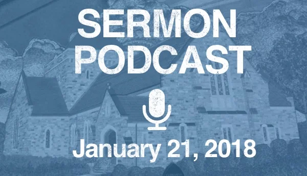 Sermon Podcast - January 21