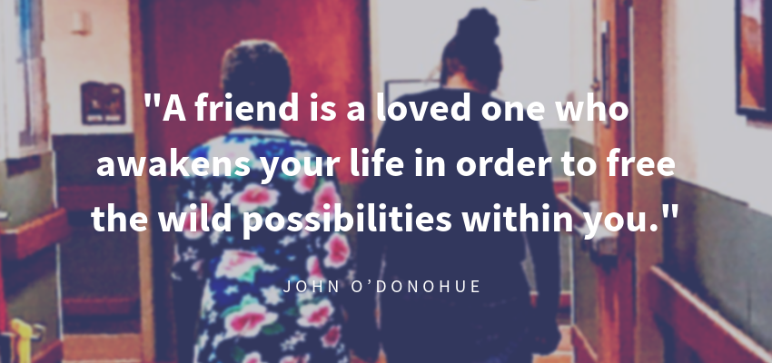 A friend is a loved one who awakens your life in order to free the wild possibilities within you..png