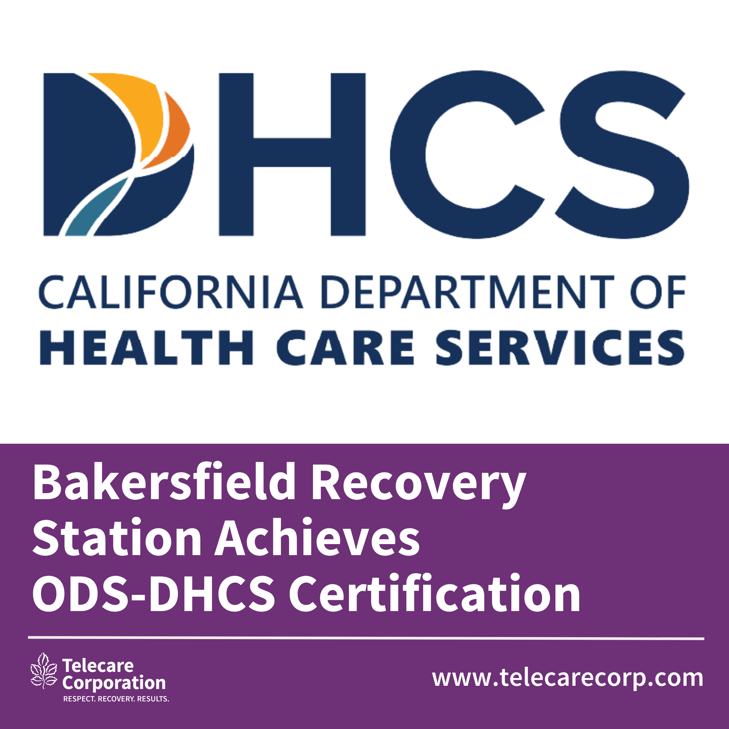 Dhcs Provider Bakersfield Recovery Station Achieves ODS-DHCS Certification — Telecare