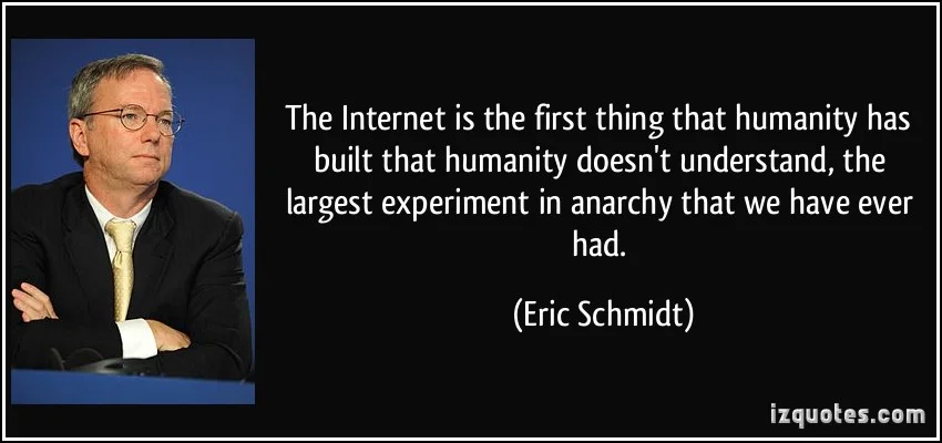 Eric Schmidt humanity doesnt understand internet quote.jpg