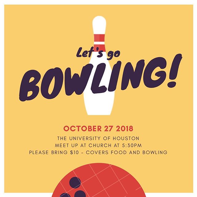 TONIGHT, We are going to bowl at the beautiful campus of the University of Houston!!! We are meeting up at church at 5:30pm so we can leave at 6:00pm! 
Please bring $10 dollars and that covers food, bowling and bowling shoes. 
If you can&rsquo;t pay 