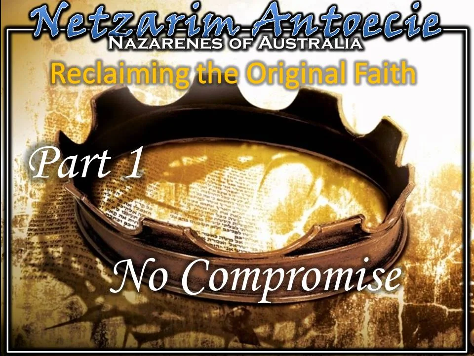 Reclaiming the Original Faith - Part 1 "No Compromise"