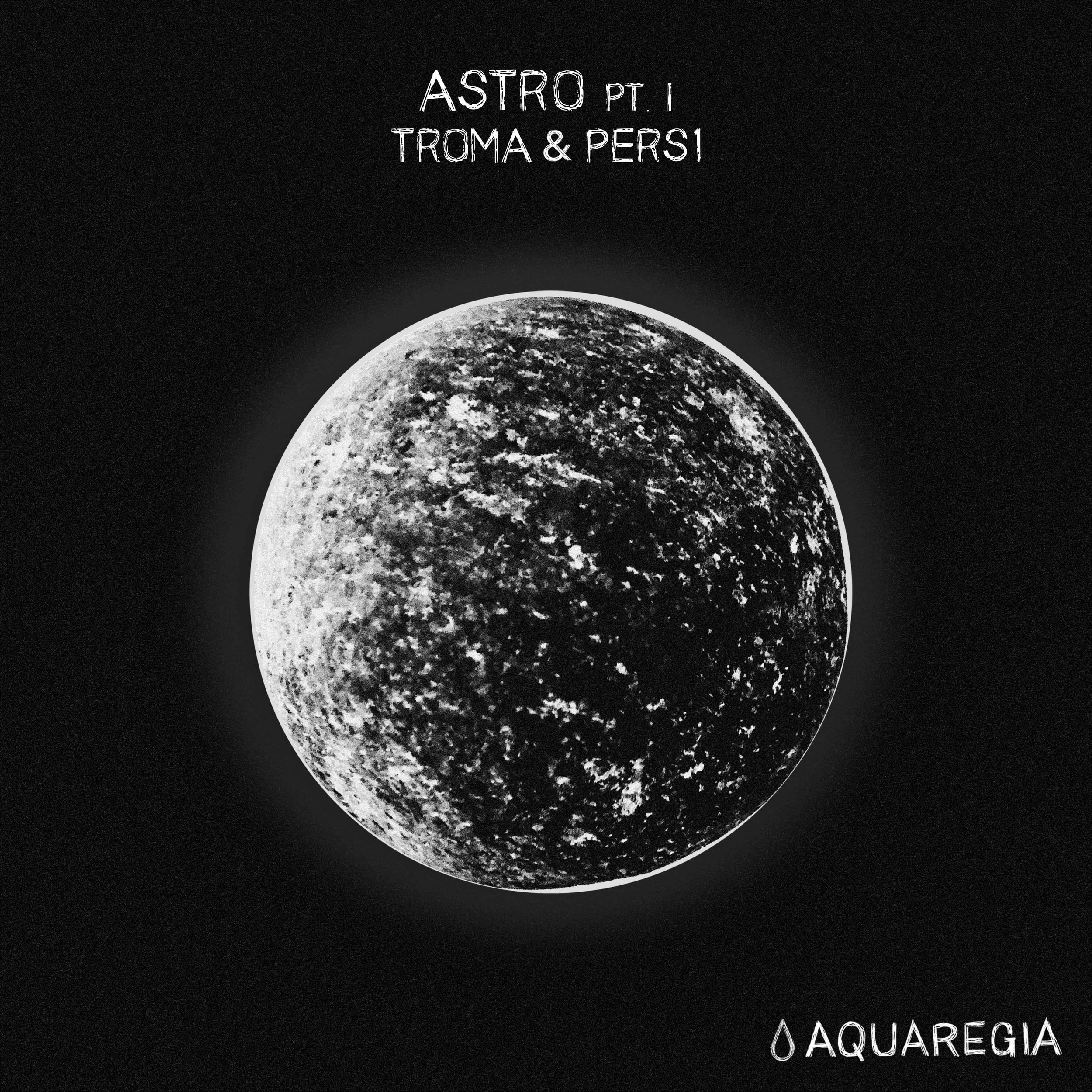 Troma &amp; PERS1 - Astro Pt. I [AQR012]
