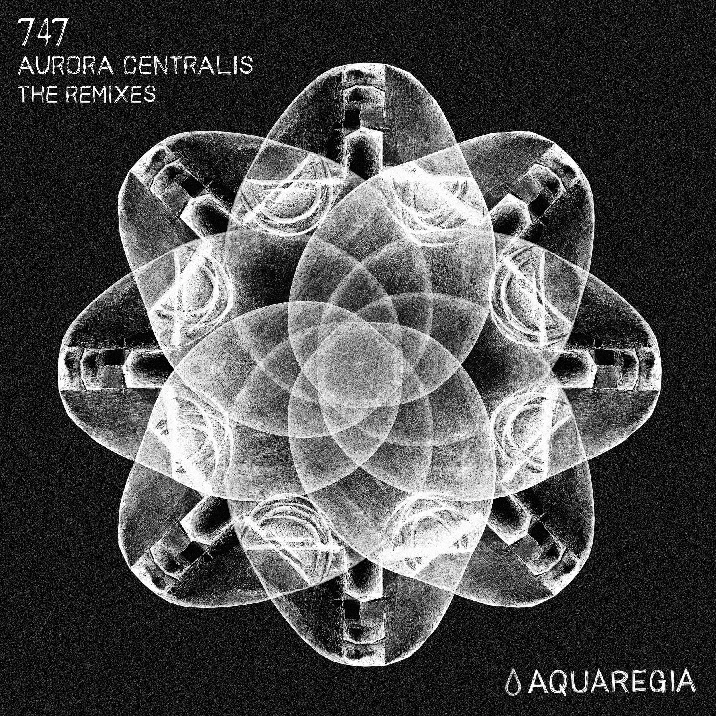 747 - Aurora Centralis - The Remixes [AQR015]