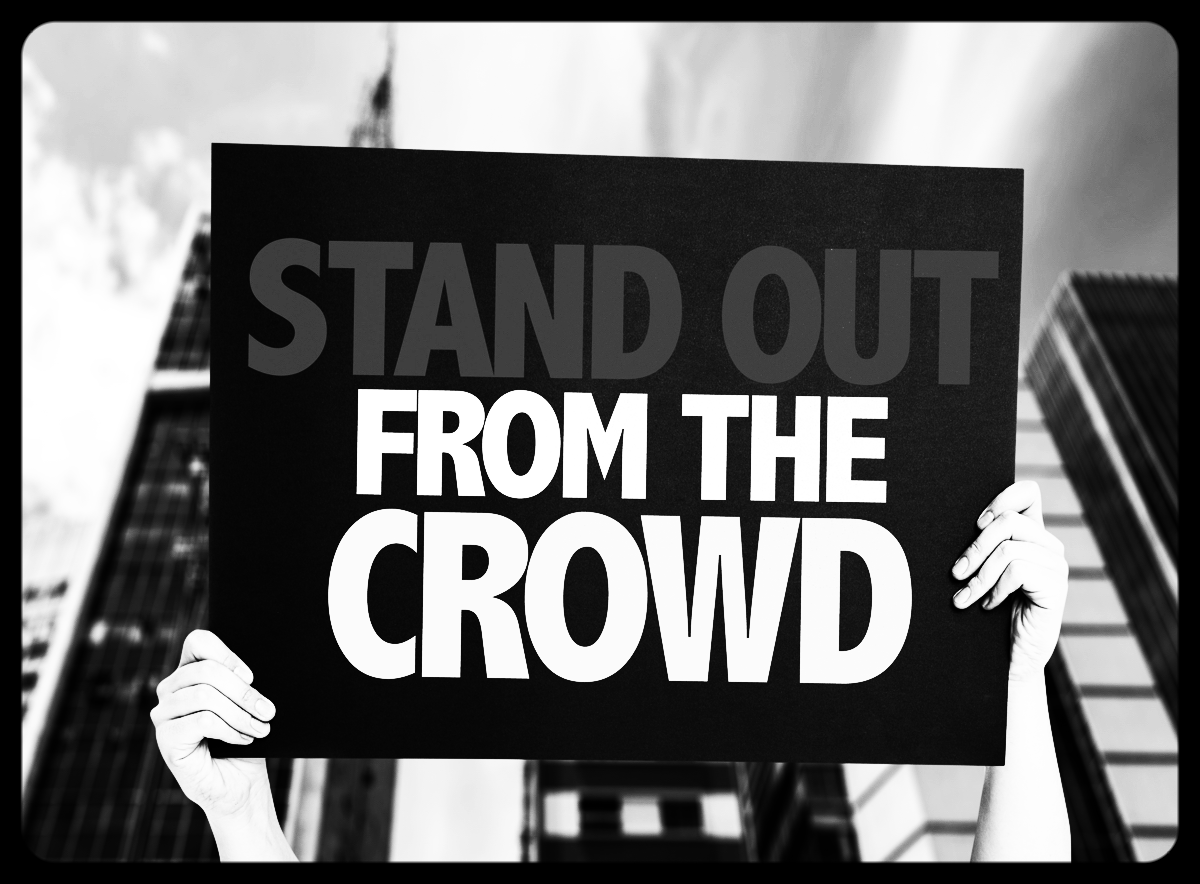 A Simple Way to Stand Out From the Crowd