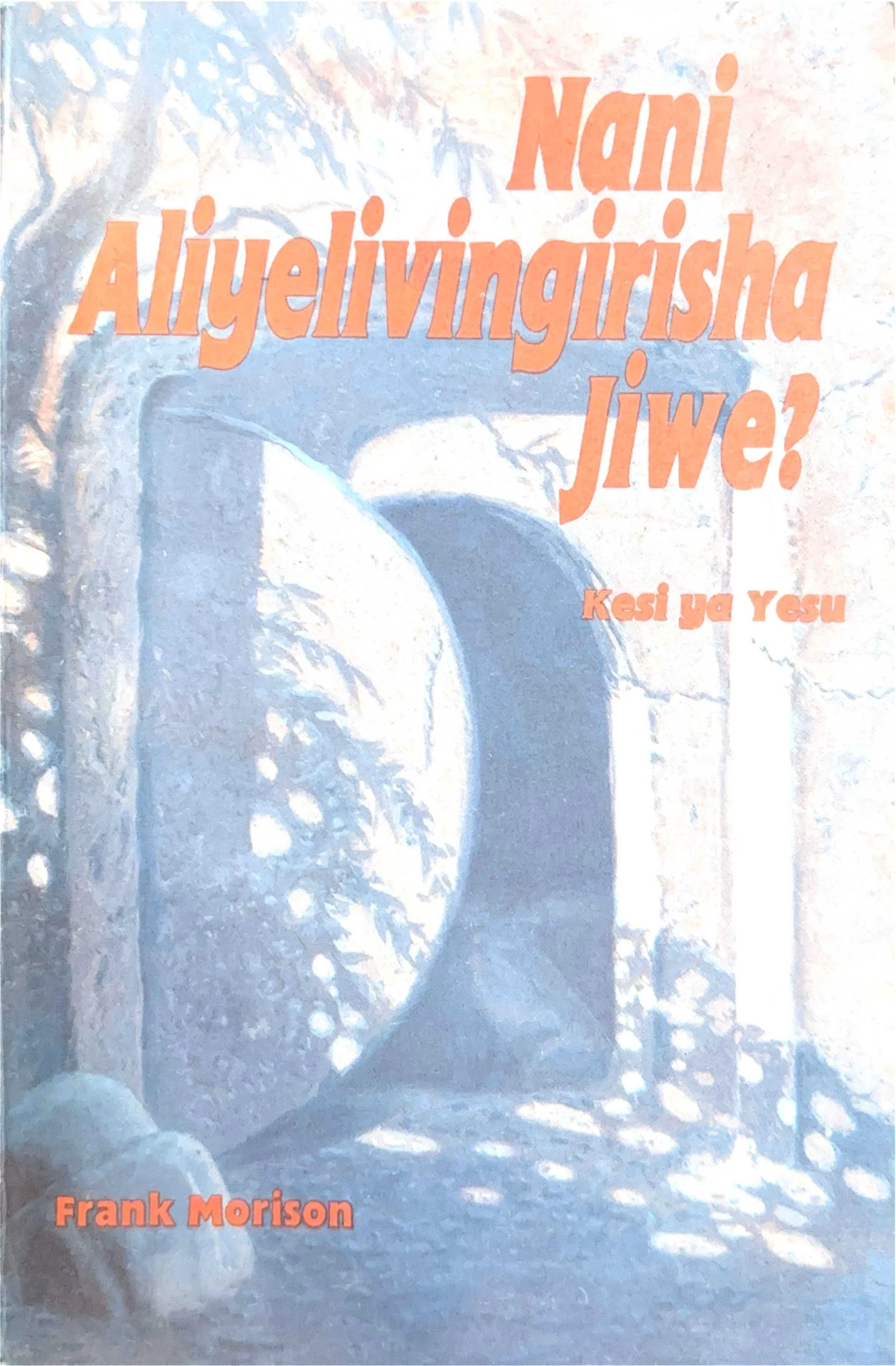 17019 Nani Aliyeliviringisha Jiwe.jpg