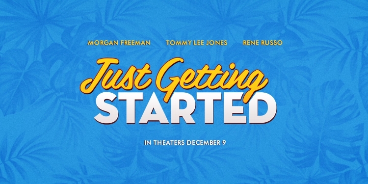 Just Getting Started (2017) Movie Review — Epsilon Reviews