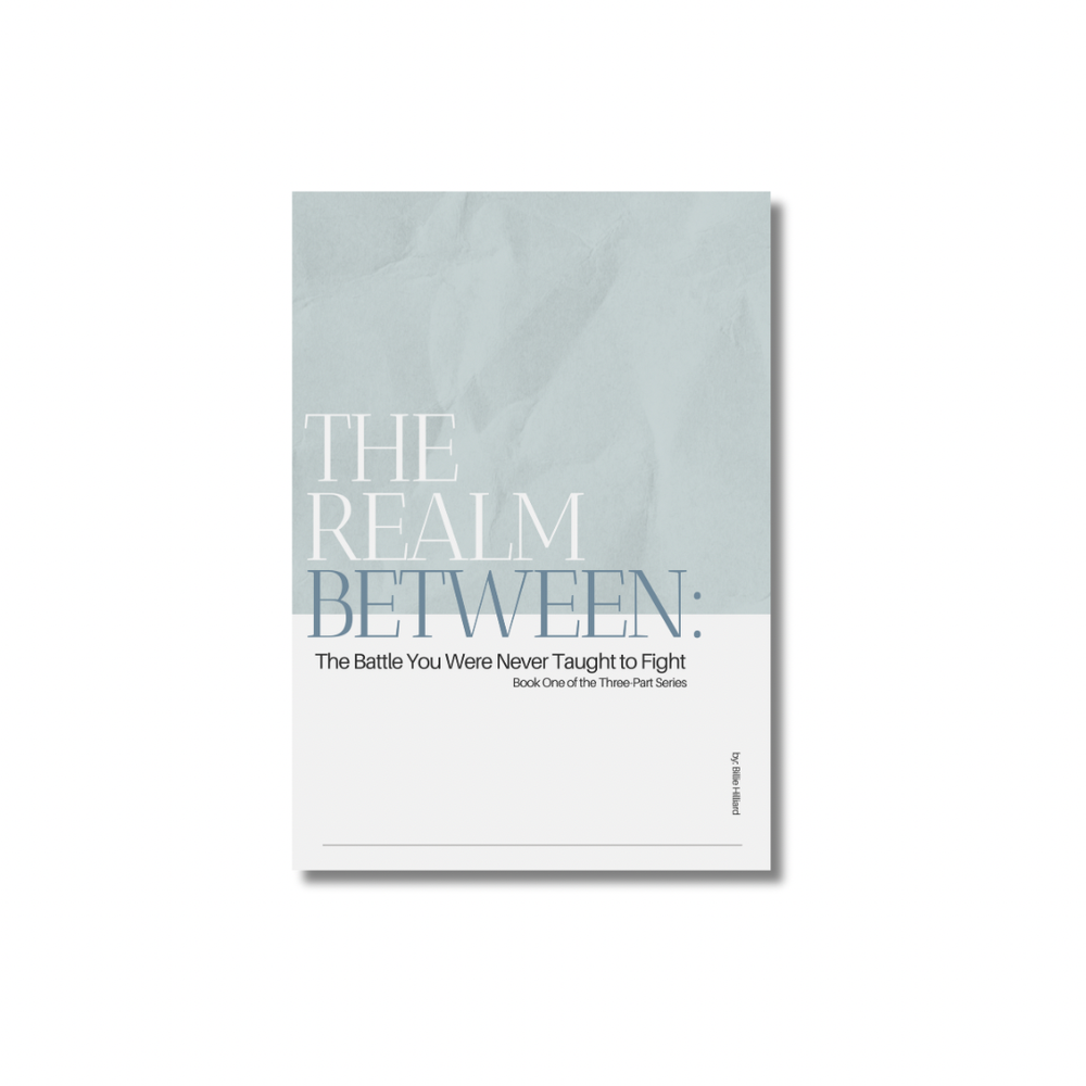 THE REALM BETWEEN: BOOK ONE – THE BATTLE YOU WERE NEVER TAUGHT TO FIGHT