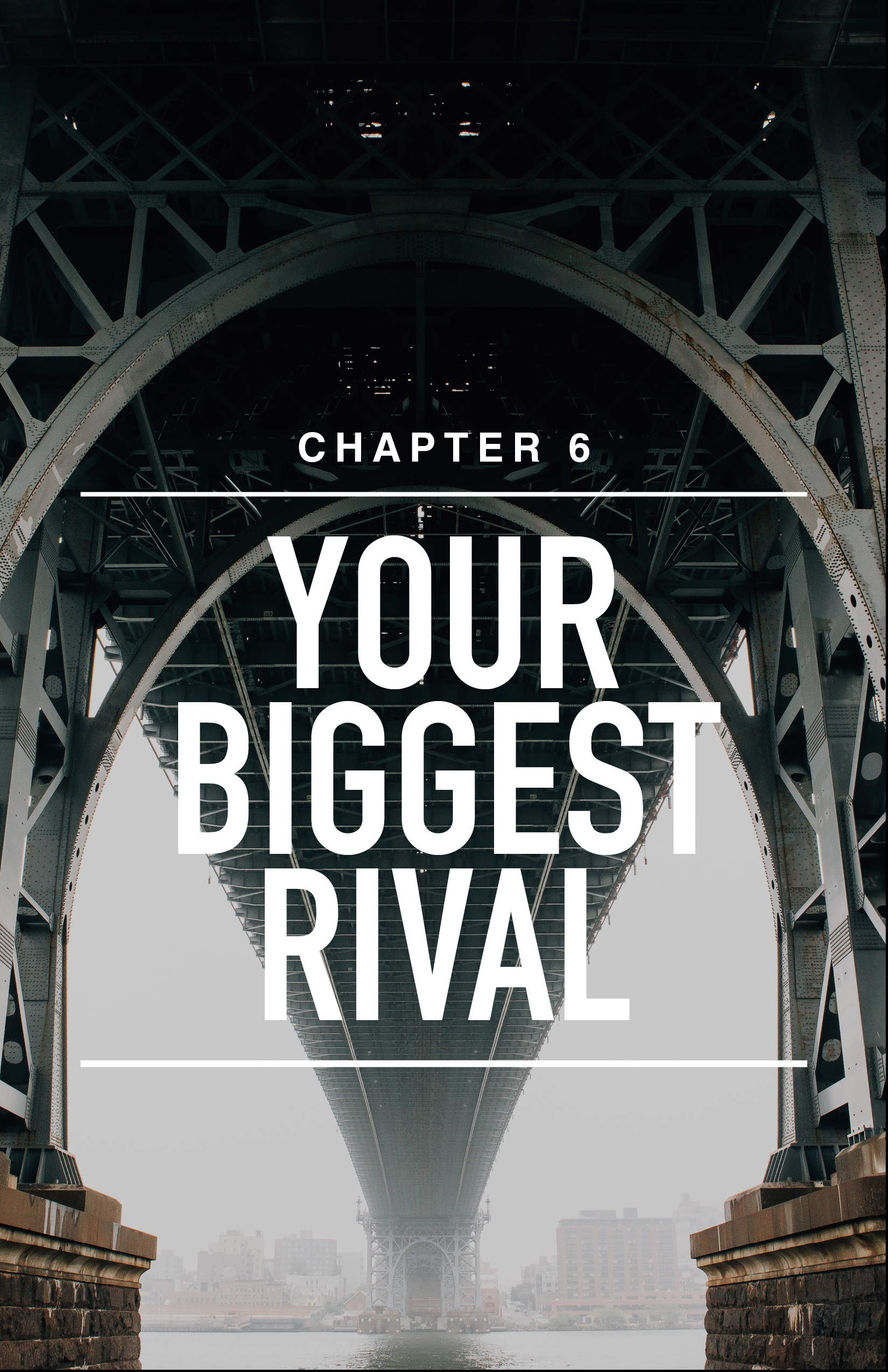 CH 6: Your Biggest Rival