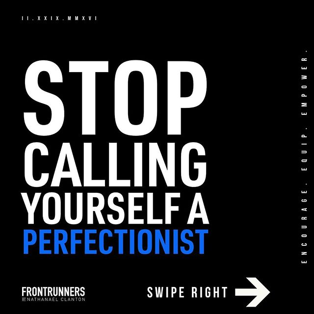 Stop calling yourself a perfectionist.
- - 
#frontrunnerslife #frontrunnerspodcast #frontrunners #step0 #stretchyourself #capacitybuilding #personaldevelopment #personalgrowth #onlinecourse #onlinecourses #creativeprenuer #creativepreneurs #mindset #