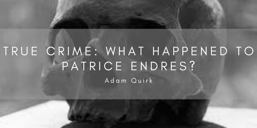 True Crime: What Happened to Patrice Endres?
