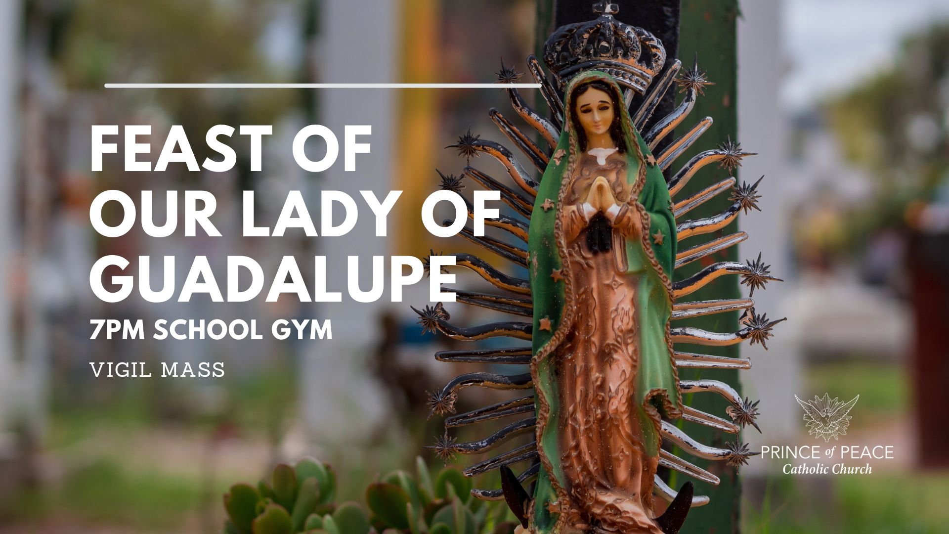 Feast of Our Lady of Guadalupe — Prince of Peace Plano