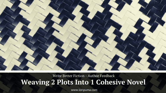 Weaving 2 Plots Into 1 Cohesive Novel