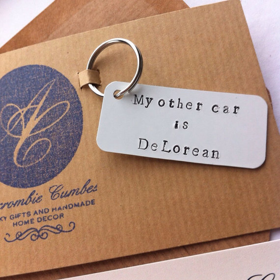 My Other Car is DeLorean - Hand Stamped metal keyring - £8.50 plus shipping - click here