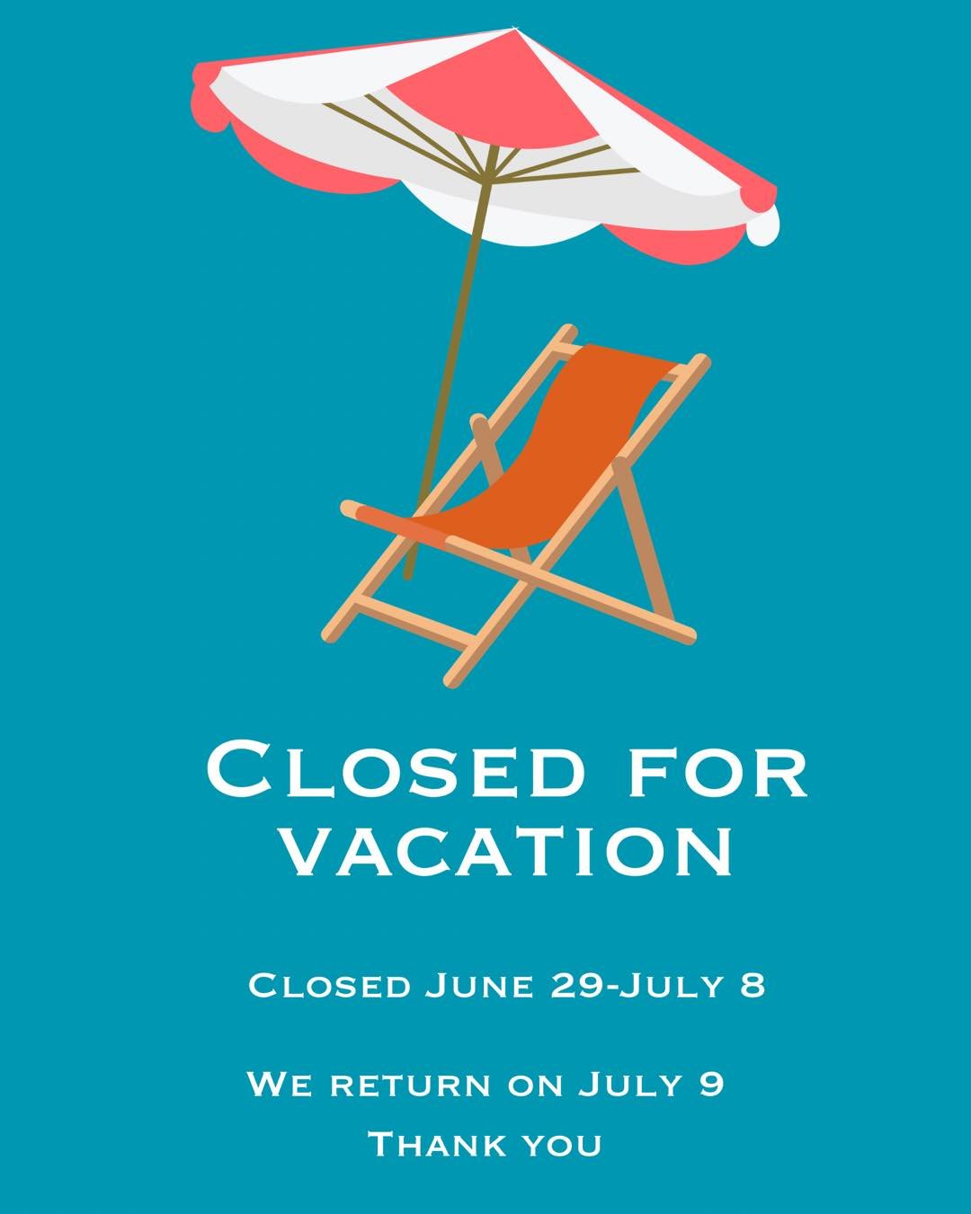 Closed for a week&hellip; see you on July 9.