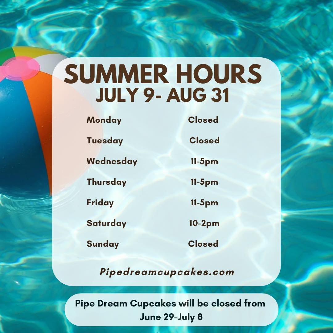 Summer Hours!! 
Don&rsquo;t worry&hellip; if you need cupcakes earlier in the day&hellip; let us know&hellip; we will accommodate you. 

📍48 Water St North Andover 
📞 617-329-9864
💻 pipedreamcupcakes.com
⏱️Wed- Friday 11-5pm
Sat 10-2pm