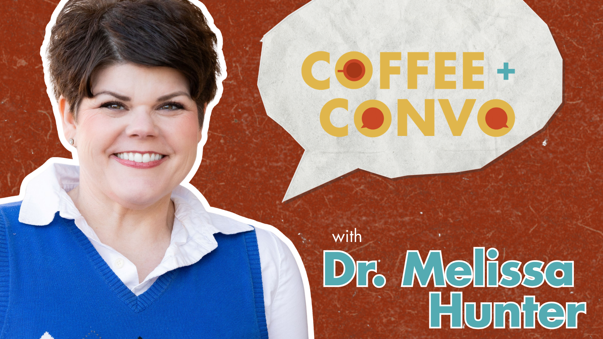 Coffee + Convo with Dr. Melissa Hunter