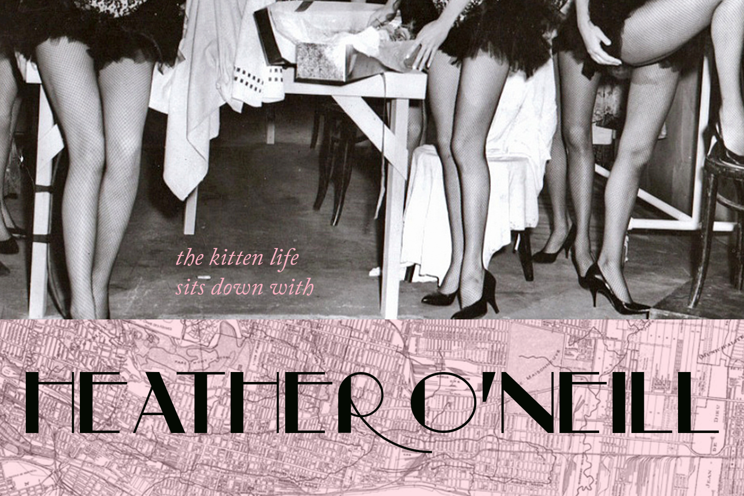 HEATHER O'NEILL SITS DOWN WITH THE KITTEN LIFE