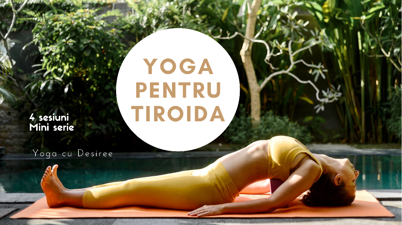 Yoga cu Desiree pentru Tiroidă