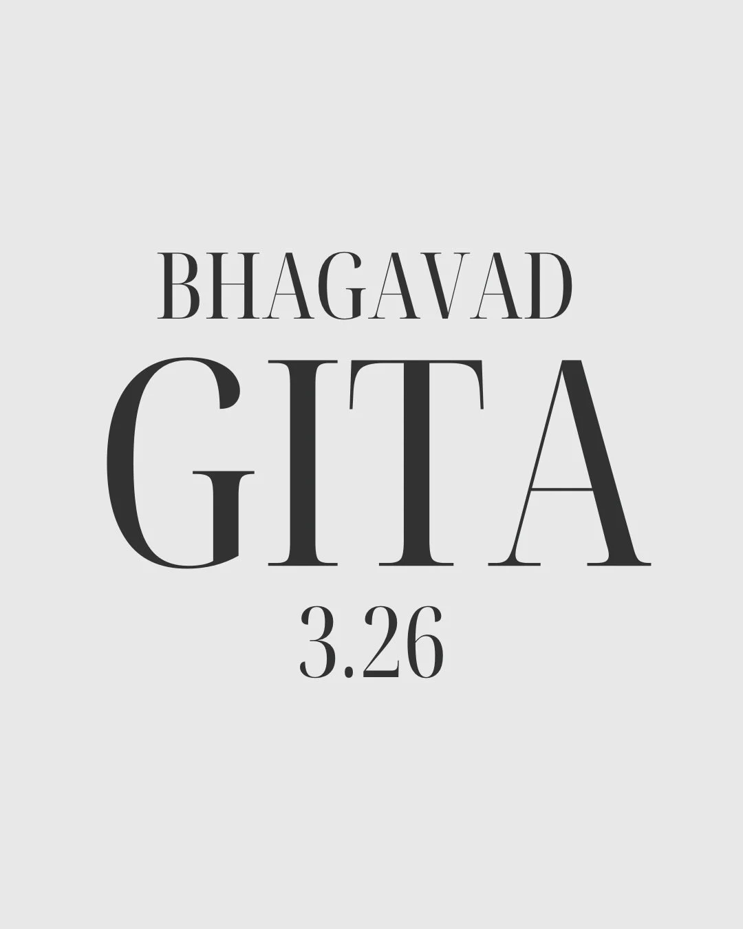 An important verse from 3.26 of the Bhagavad Gita. The reason for sharing is that unfortunately Vedic sastra is more often than not mistranslated due to either an incomplete understanding of all the structural models in vedic philosophy, or a bias an