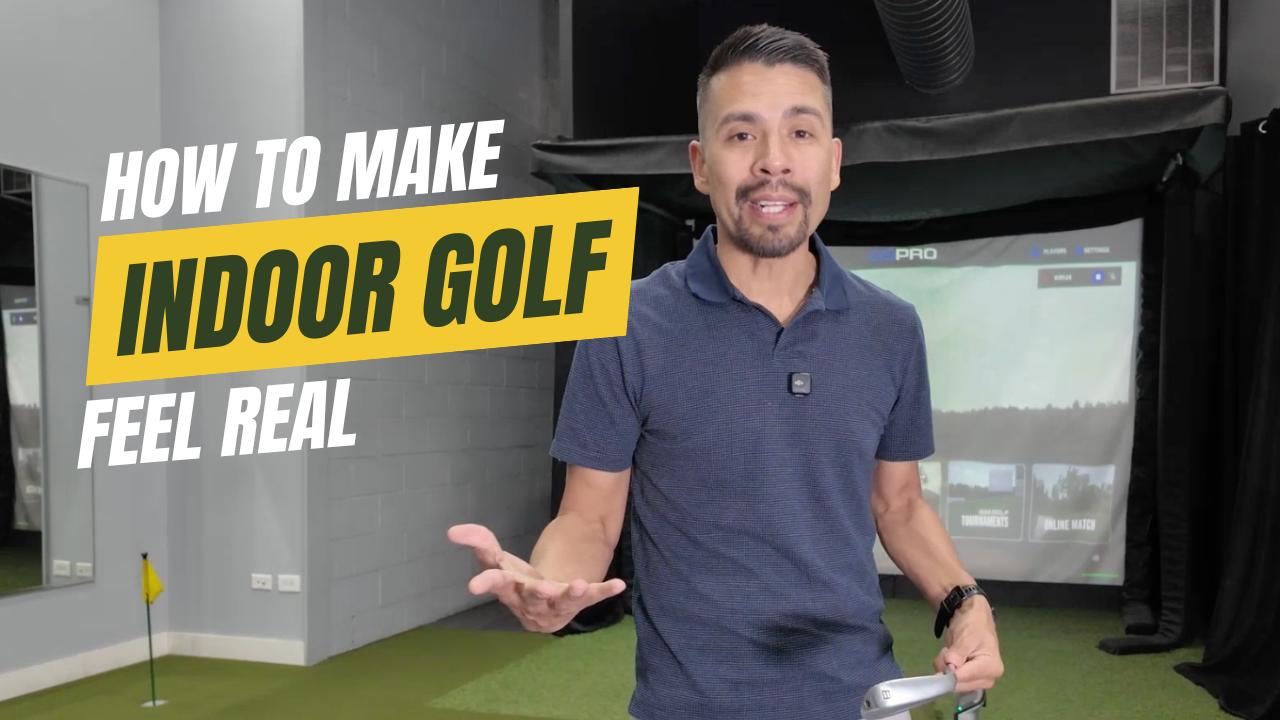 How To Make Indoor Golf Feel Real