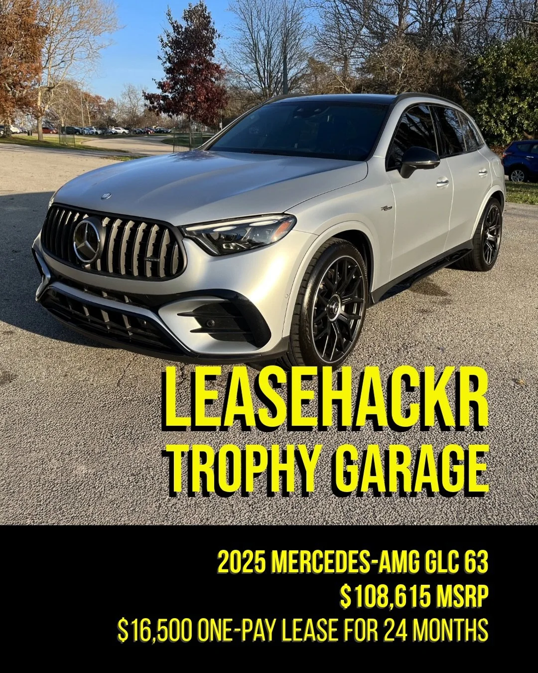 🏆 Congrats to Leasehackr member newsoftheworld for being this month&rsquo;s Trophy Garage winner! 🏆

2025 Mercedes-AMG GLC 63 S E PERFORMANCE
MSRP: $108,615
$16,500 one-pay lease (incl. 7.8% tax)
24 months, 10K miles/year &mdash; effectively $688/m