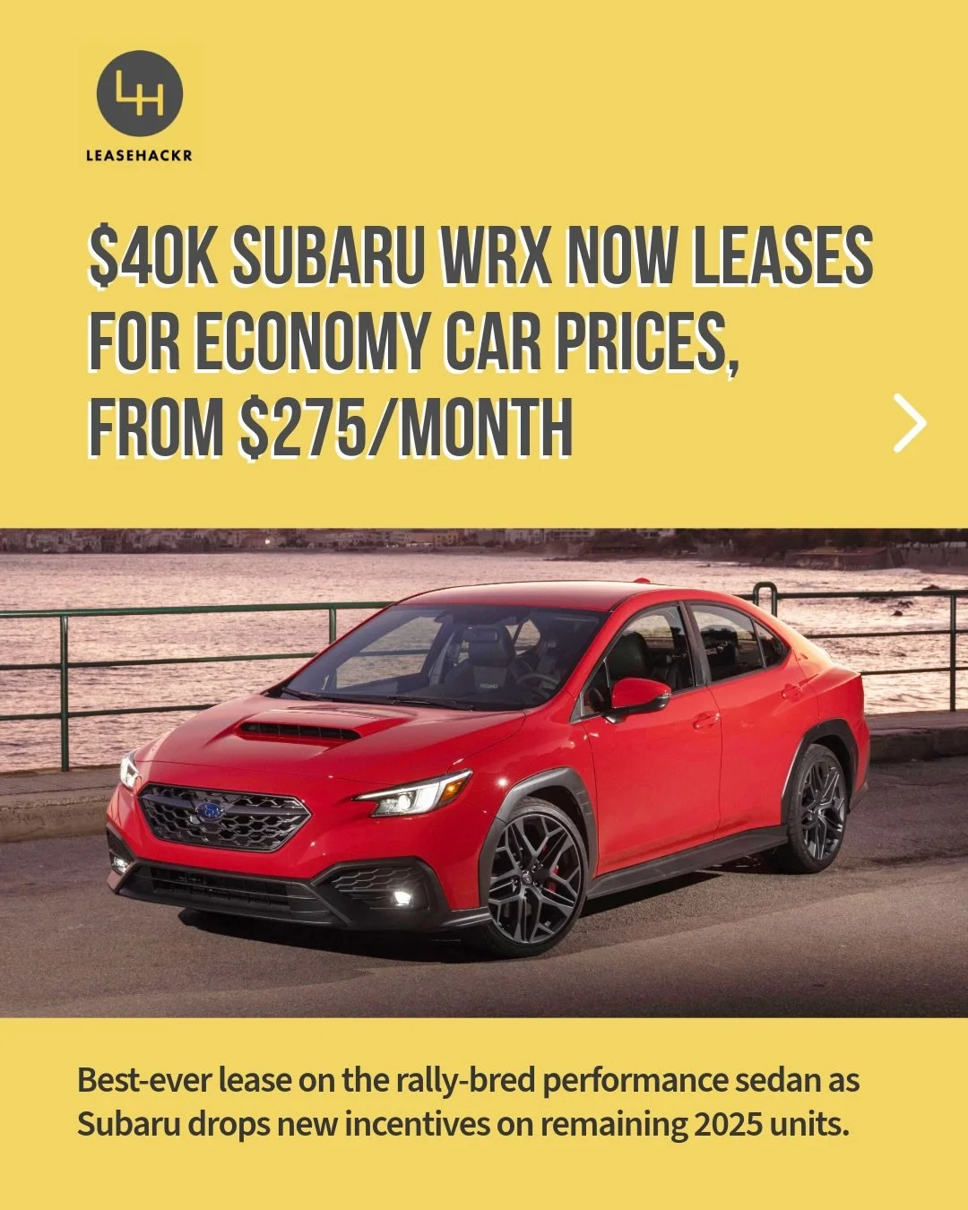 Subaru just dropped major incentives on remaining 2025 WRX inventory &mdash; with leases as low as $275/month, thanks to:

 &bull; Tier 1 money factor equivalent to 0.07% APR (basically zero finance charges)
 &bull; Dealer cash + customer cash
 &bull