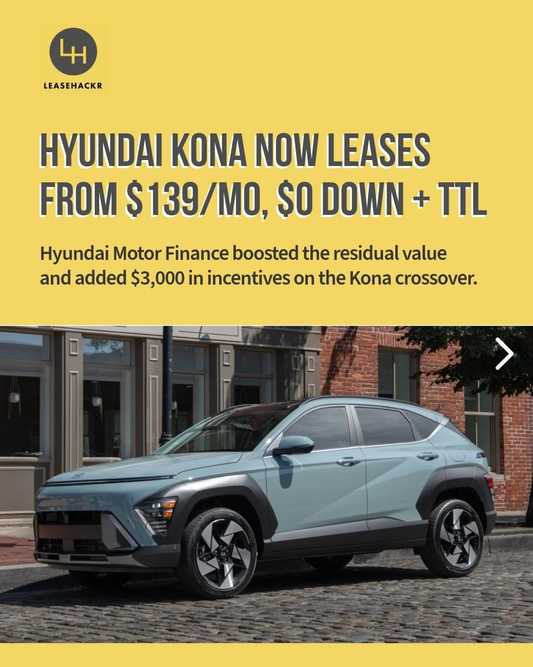 A great lease deal isn&rsquo;t just about how much you negotiate off MSRP. It also comes down to the lender&rsquo;s rates, residuals, and incentives.

Take this Leasehackr Pre-Negotiated Deal on a 2026 Hyundai Kona SE (compact crossover SUV) in South