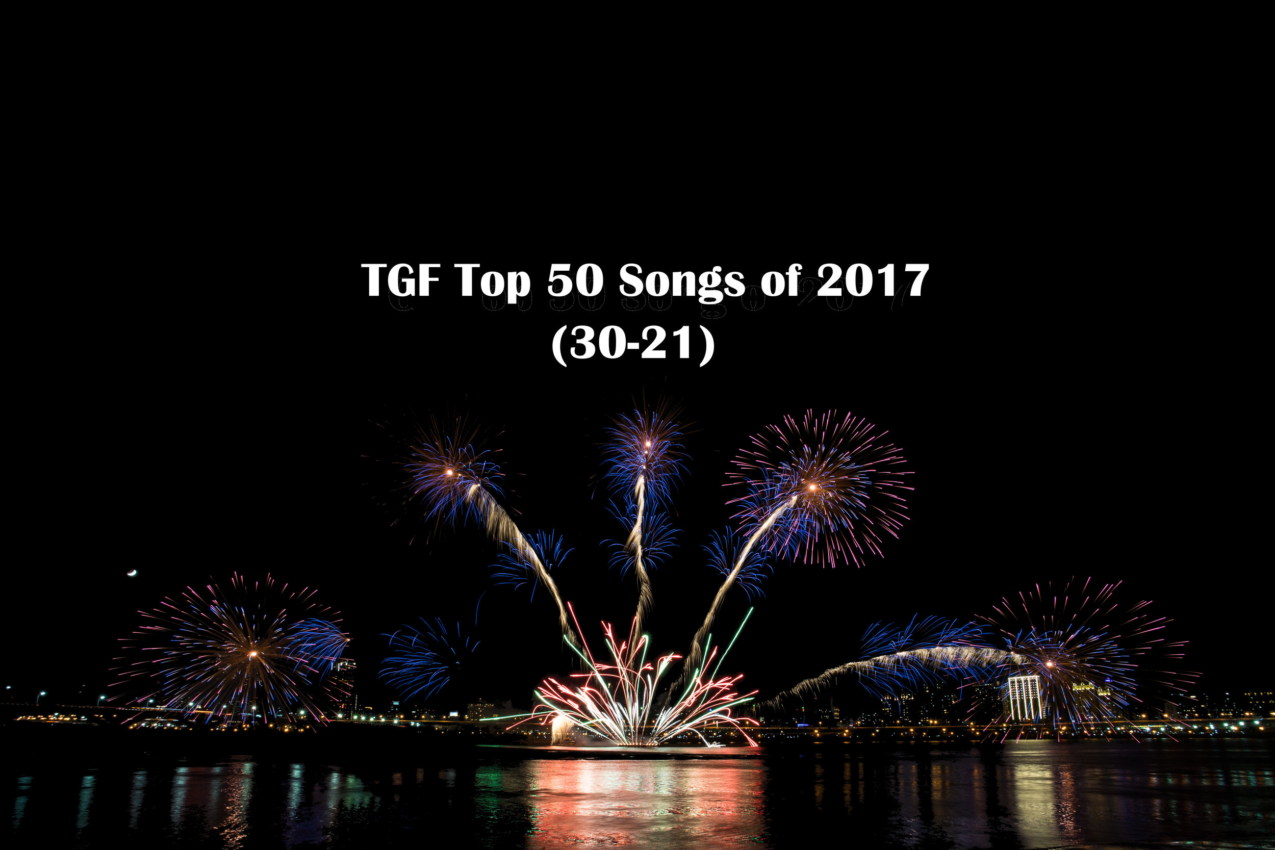 TGF Top 50 Songs of 2017 (30-21)