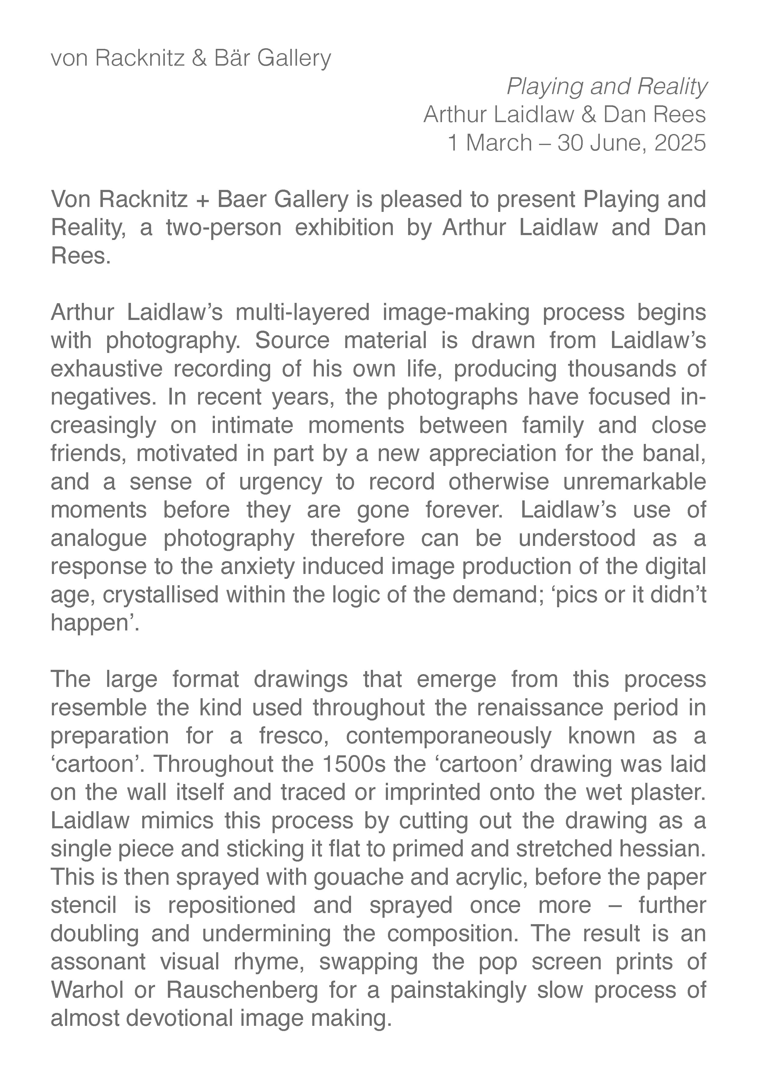 PRESS RELEASE ‘Playing and Reality’ at von Racknitz & Bär Gallery, Berlin 01.03 — 30.06.2025 What Arthur Laidlaw and Dan Rees attempt to articulate in their own ways is the self-negating nature of images. They do so through an engagement