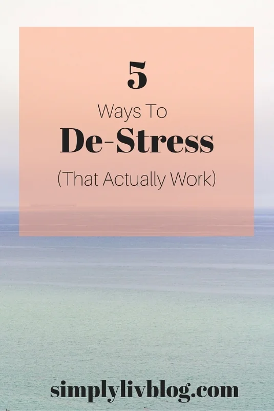 5-ways-to-destress-that-actually-work.jpeg