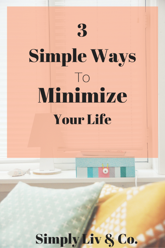 3-simple-ways-to-minimize-your-life.jpg