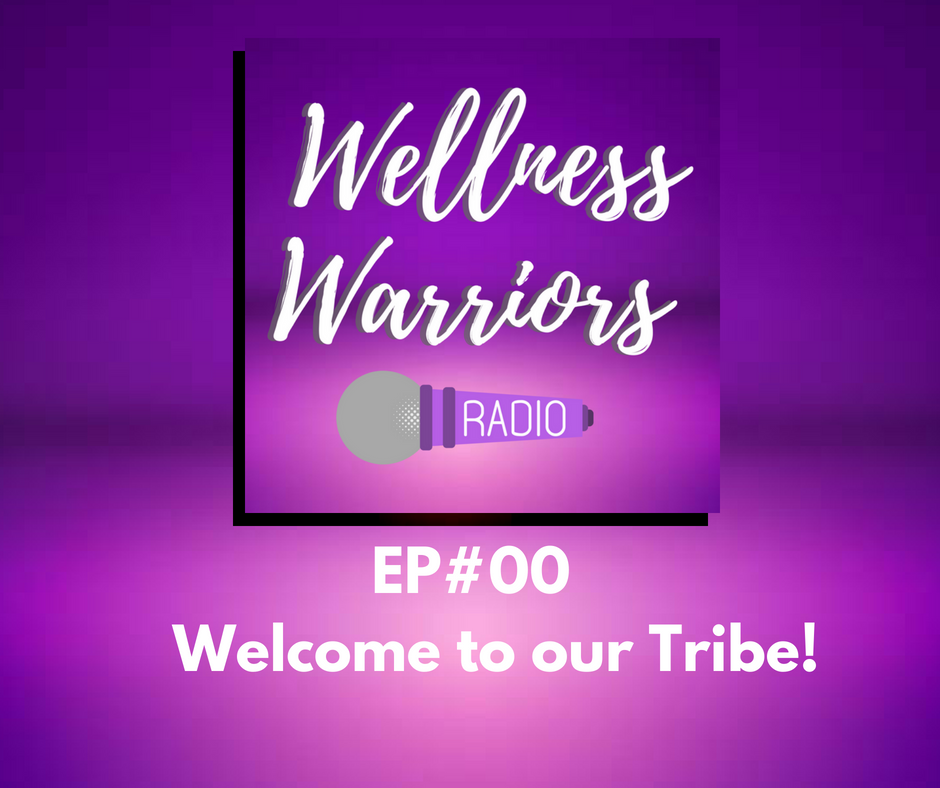 Welcome to Wellness Warriors Radio - Meet Your Show Hosts