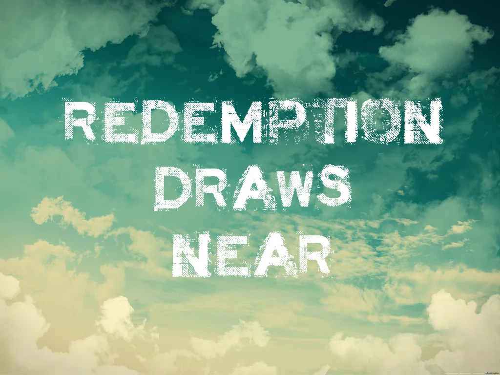 Redemption Draws Near.jpg