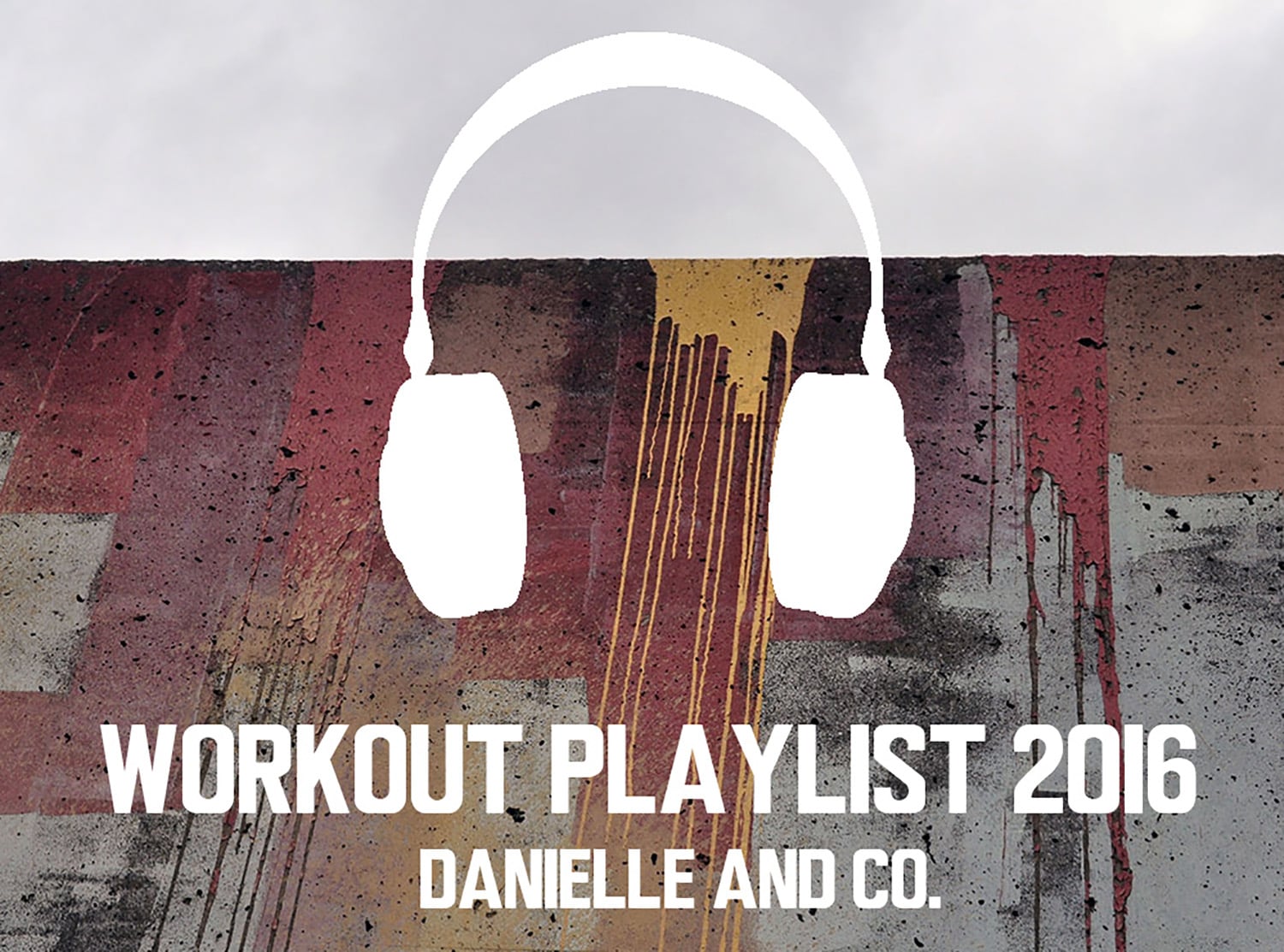 Workout Playlist 2016: 25 Song Suggestions for the New Year from danielleandco.com . Inspire your fitness and exercise goals for 2016 with this music!