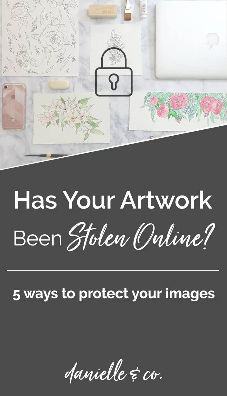 Are your photographs and art images at risk of being stolen online? Check out these five strategies for protecting your images on danielleandco.com + a video tutorial on two ways to easily add a watermark to your photos!