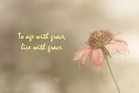 Aging Gracefully