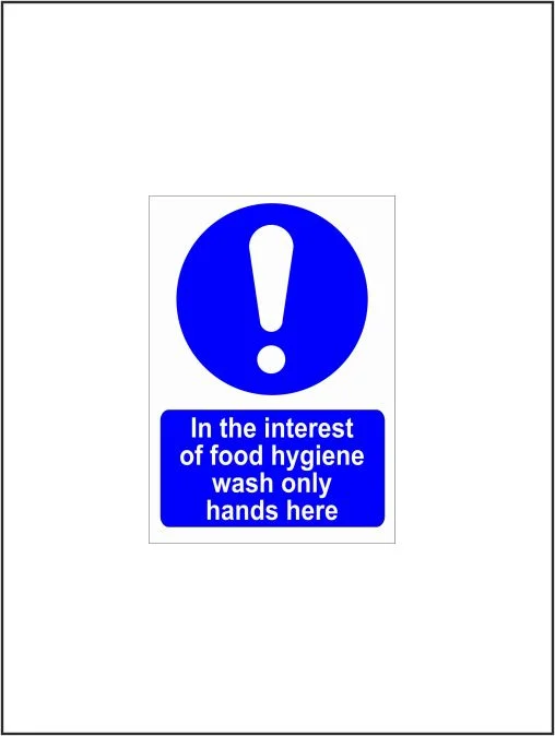 In The Interest Of Food Hygiene Wash Only Hands Here A6
