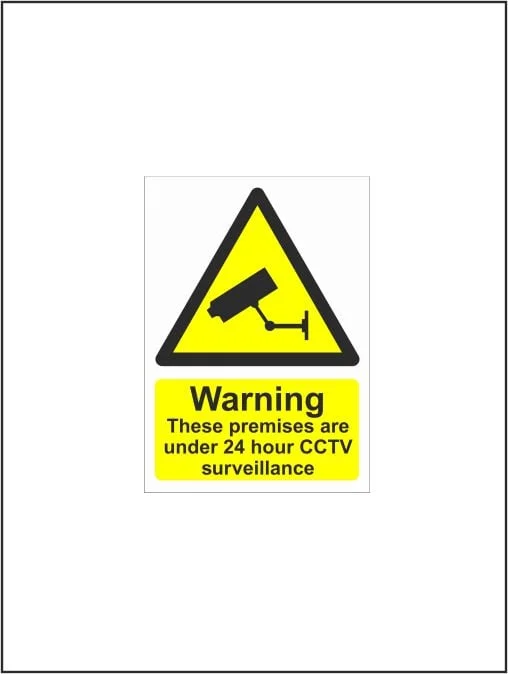 Warning These Premises Are Under 24 Hour CCTV Surveillance