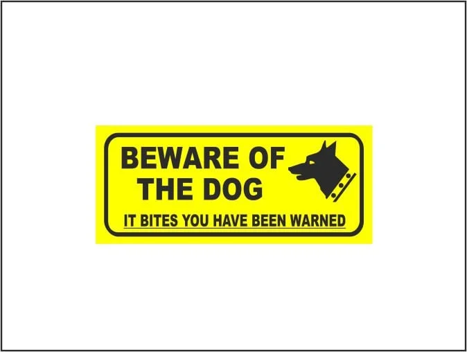 Yellow Beware Of The Dog It Bites You Have Been Warned