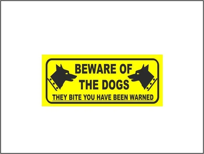 Yellow Beware Of The Dogs They Bite You've Been Warned