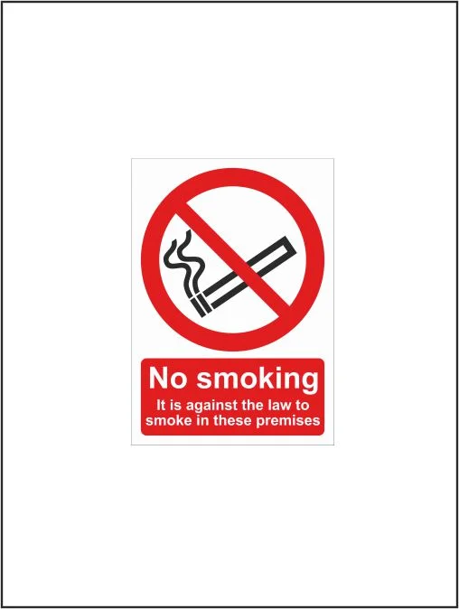 No Smoking It Is Against The Law To Smoke In These Premises